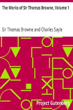 [Gutenberg 39960] • The Works of Sir Thomas Browne, Volume 1